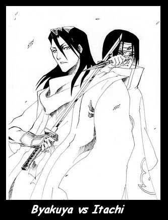 Itachi vs Byakuya...